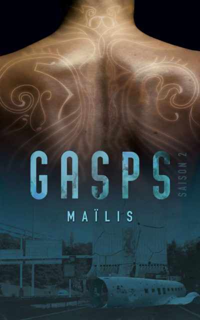 Illustration de couverture du roman de Maïlis, Gasps, saison 2 - post-apocalyptique/fantastique
